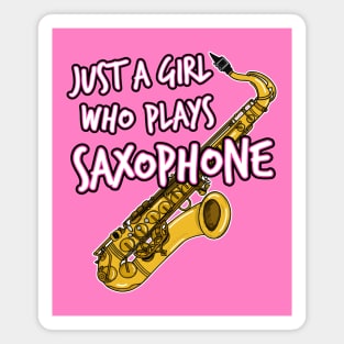 Just A Girl Who Plays Saxophone Female Saxophonist Magnet